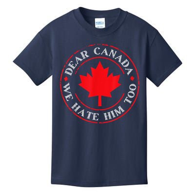 Dear Canada We Hate Him Too Kids T-Shirt