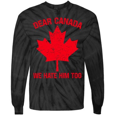 Dear Canada We Hate Him Too Tie-Dye Long Sleeve Shirt