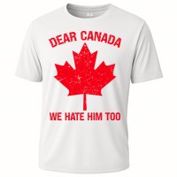 Dear Canada We Hate Him Too Cooling Performance Crew T-Shirt