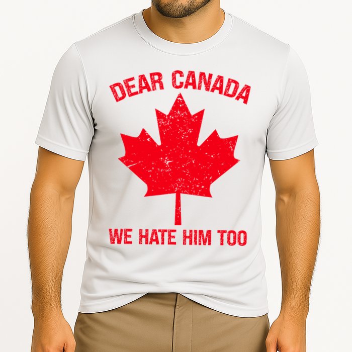 Dear Canada We Hate Him Too Cooling Performance Crew T-Shirt