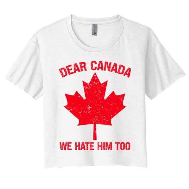 Dear Canada We Hate Him Too Crop Top