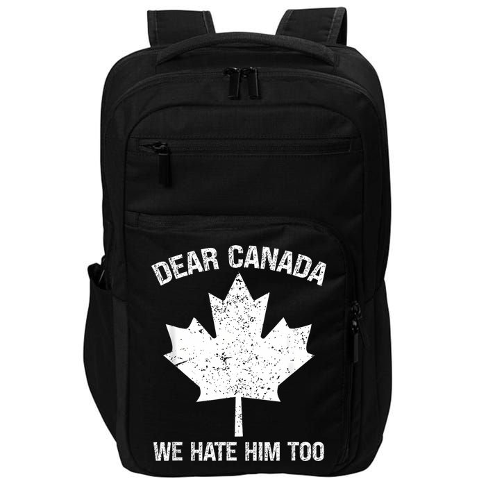 Dear Canada We Hate Him Too Political Protest - Red Impact Tech Backpack