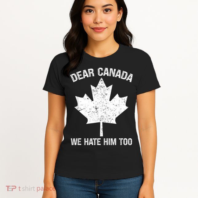 Dear Canada We Hate Him Too Political Protest - Red Womens T-Shirt