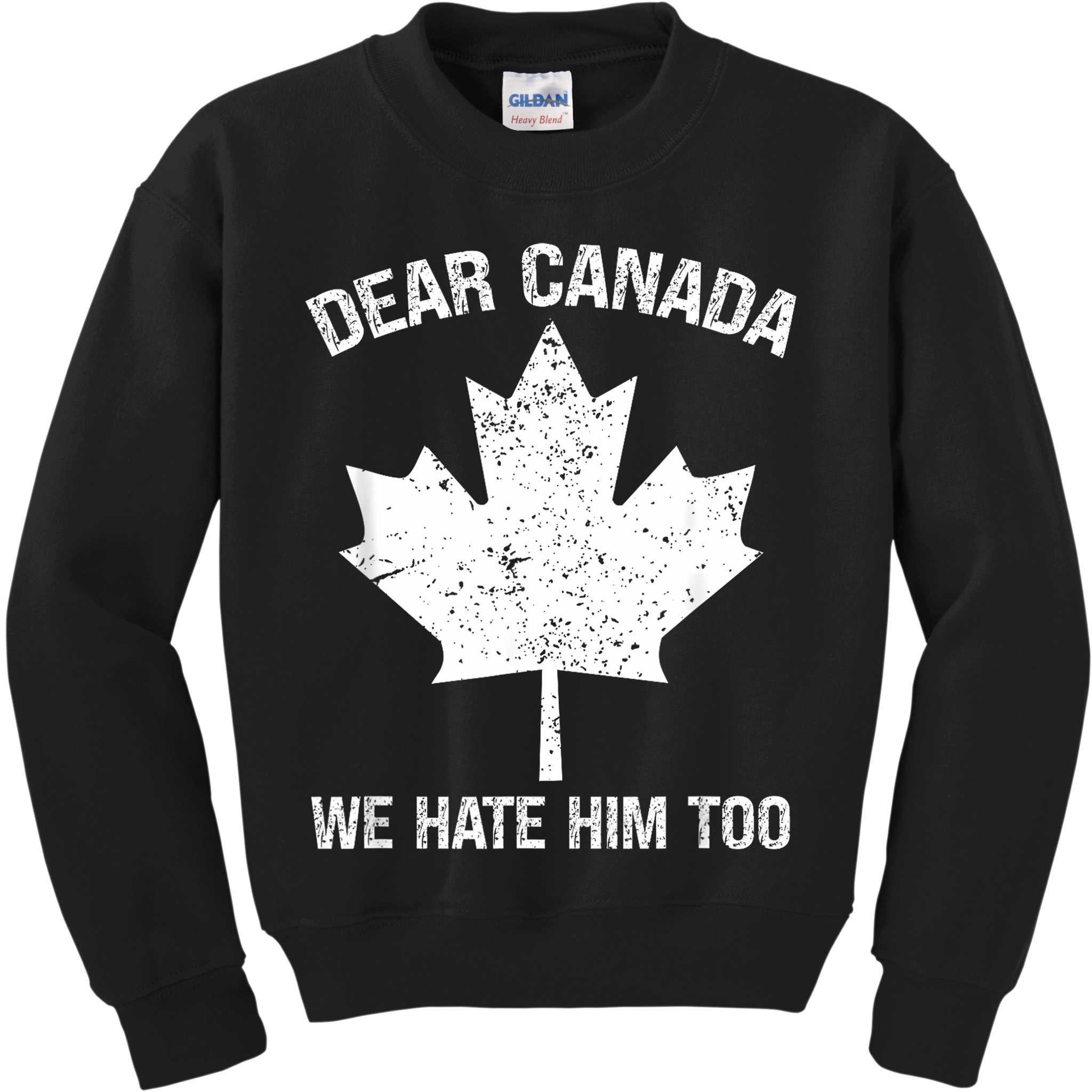 Dear Canada We Hate Him Too Political Protest - Red Kids Sweatshirt