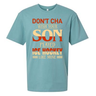 Dont Cha Wish Your Son Played Ice Hockey Like Mine Sueded Cloud Jersey T-Shirt