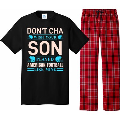 Don't Cha Wish Your Son Played American Football Like Mine Pajama Set