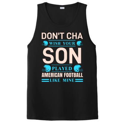 Don't Cha Wish Your Son Played American Football Like Mine PosiCharge Competitor Tank