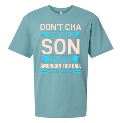 Don't Cha Wish Your Son Played American Football Like Mine Sueded Cloud Jersey T-Shirt