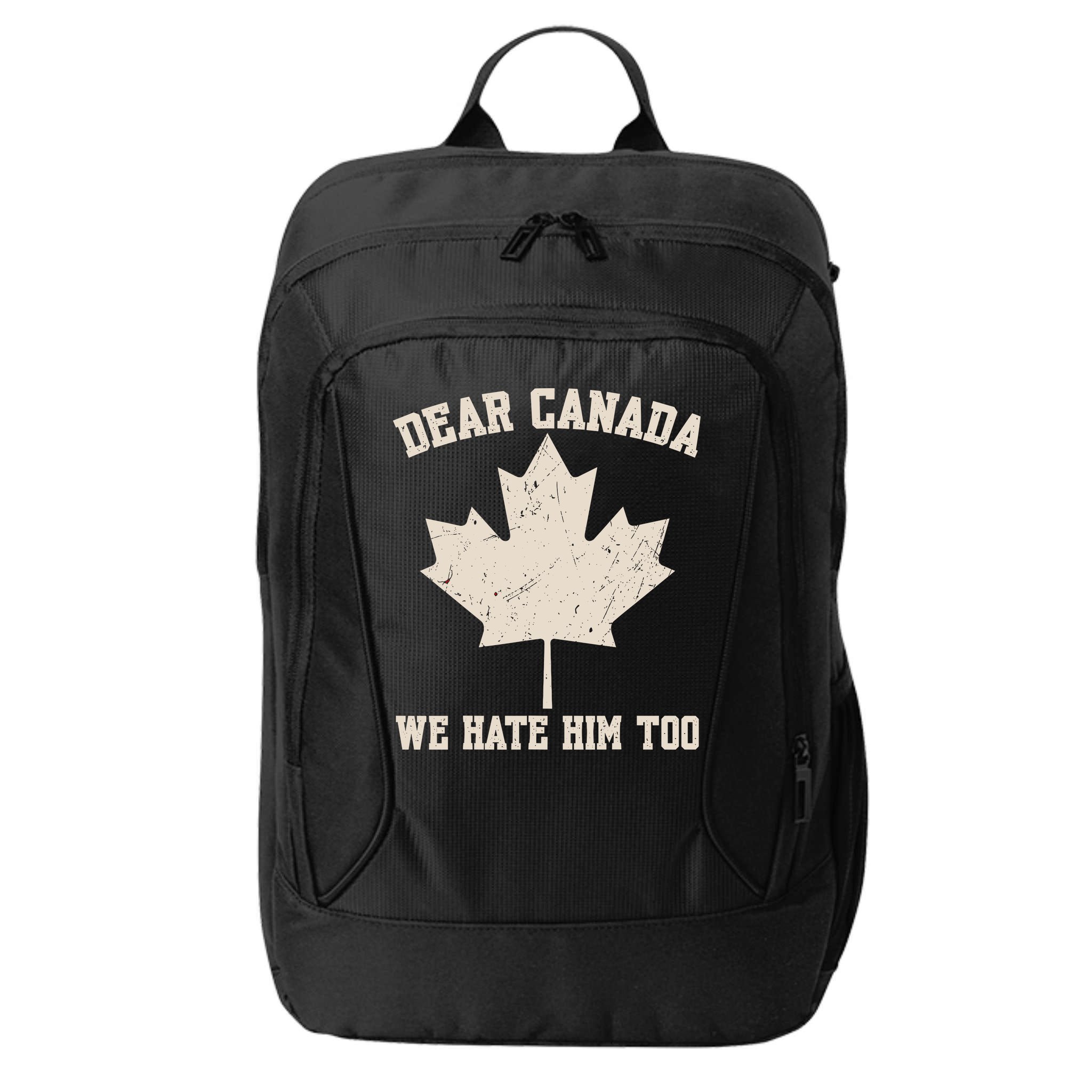 Dear Canada We Hate Him Too Anti Trump City Backpack