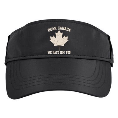 Dear Canada We Hate Him Too Anti Trump Adult Drive Performance Visor