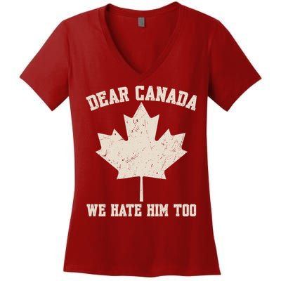 Dear Canada We Hate Him Too Anti Trump Women's V-Neck T-Shirt