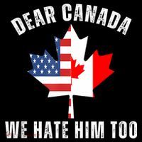 Dear Canada We Hate Him Too Anti Trump Canadian Protest Tall T-Shirt