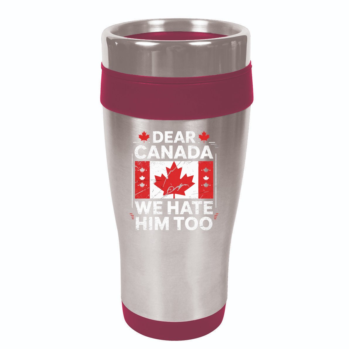 Dear Canada We Hate Him Too  16oz Travel Tumbler
