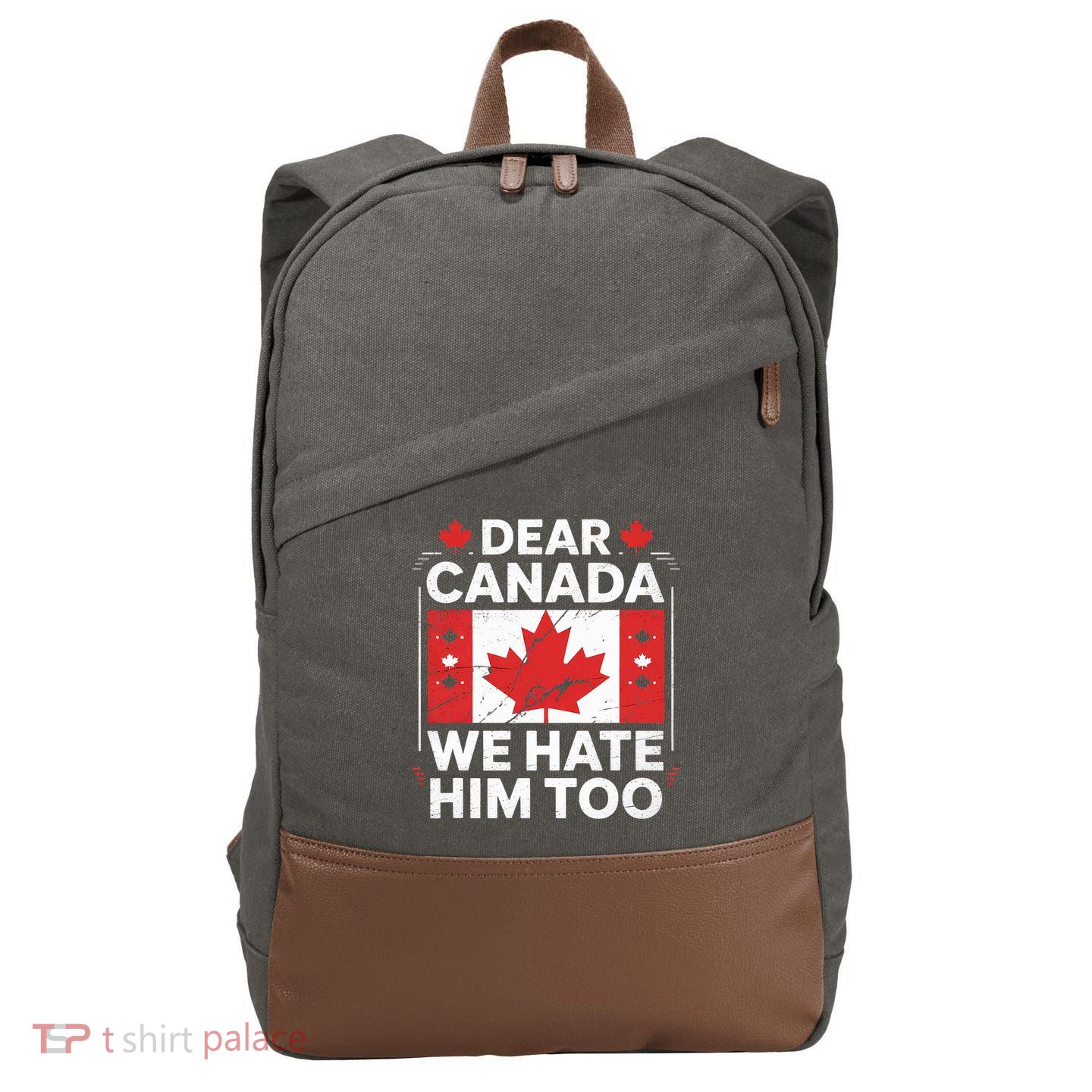 Dear Canada We Hate Him Too  Cotton Canvas Backpack