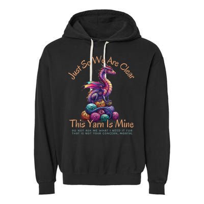 Dragon Colorful Yarn Eggs Just So We Are Clear Yarn Is Mine Gift Garment-Dyed Fleece Hoodie