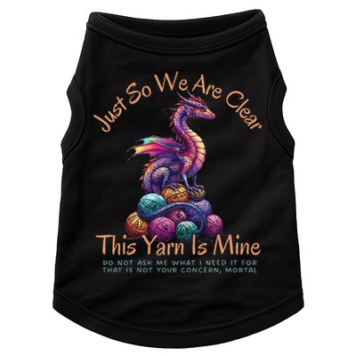 Dragon Colorful Yarn Eggs Just So We Are Clear Yarn Is Mine Gift Doggie Tank