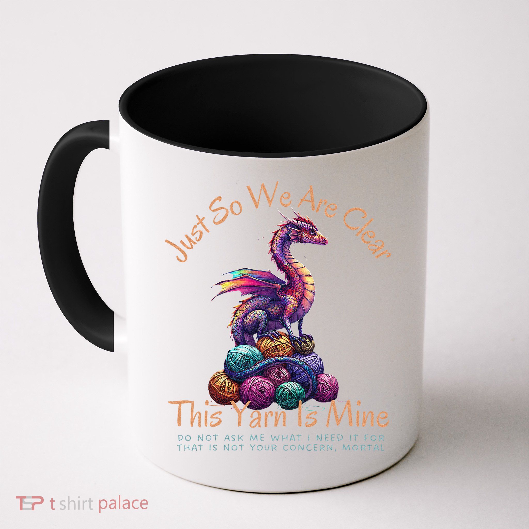 Dragon Colorful Yarn Eggs Just So We Are Clear Yarn Is Mine Gift Mug