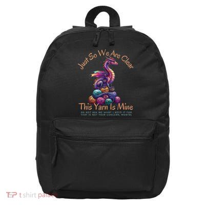 Dragon Colorful Yarn Eggs Just So We Are Clear Yarn Is Mine Gift 16 in Basic Backpack