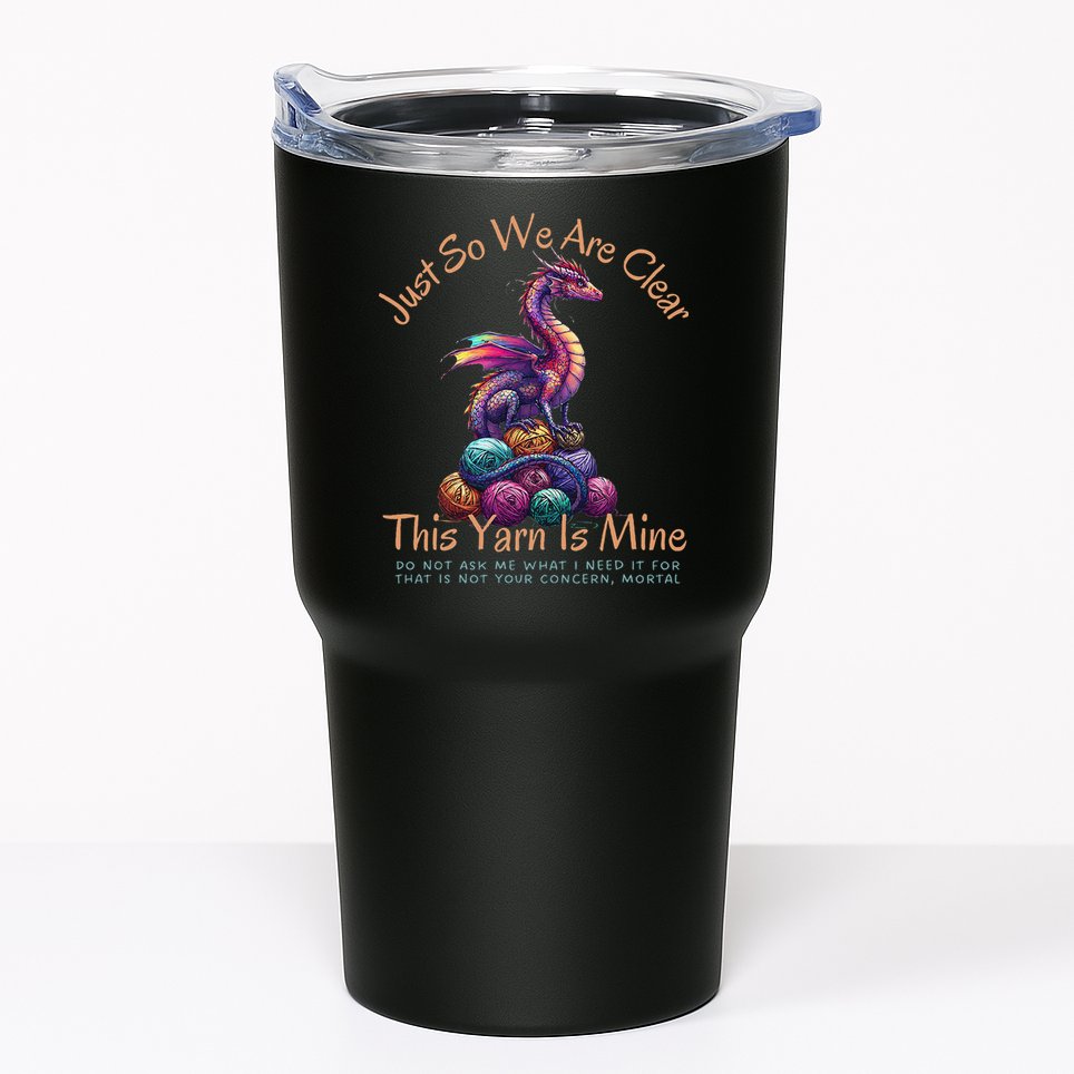 Dragon Colorful Yarn Eggs Just So We Are Clear Yarn Is Mine Gift Tumbler