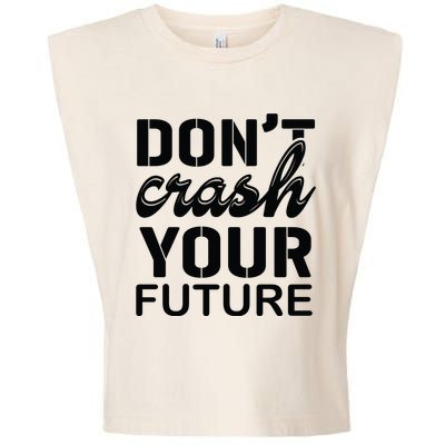 Don't Crash Your Future Garment-Dyed Women's Muscle Tee