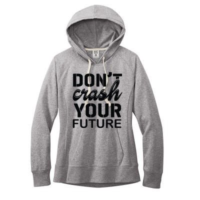 Don't Crash Your Future Women's Fleece Hoodie