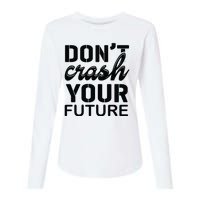 Don't Crash Your Future Womens Cotton Relaxed Long Sleeve T-Shirt