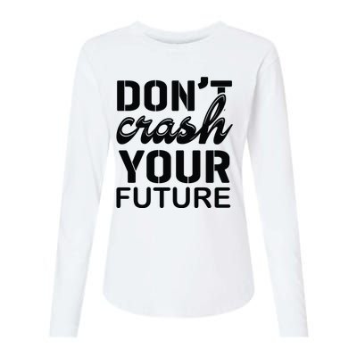 Don't Crash Your Future Womens Cotton Relaxed Long Sleeve T-Shirt