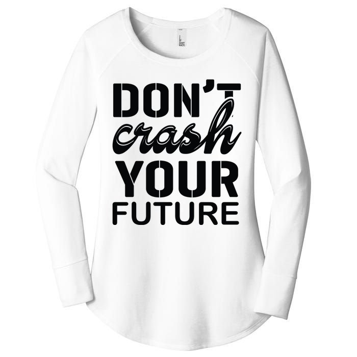 Don't Crash Your Future Women's Perfect Tri Tunic Long Sleeve Shirt