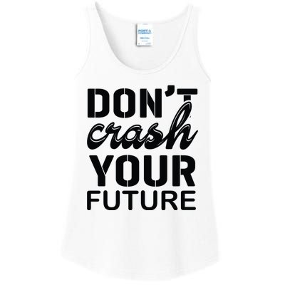 Don't Crash Your Future Ladies Essential Tank