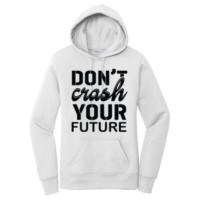 Don't Crash Your Future Women's Pullover Hoodie