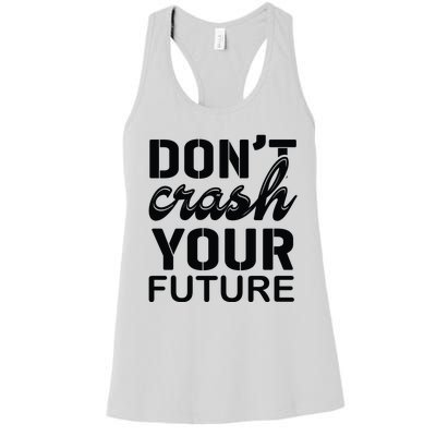 Don't Crash Your Future Women's Racerback Tank