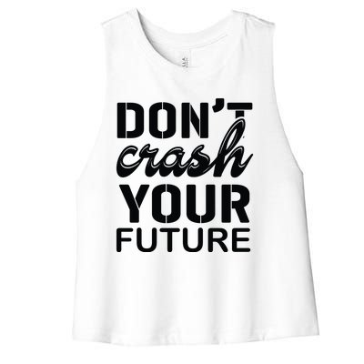 Don't Crash Your Future Women's Racerback Cropped Tank