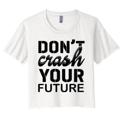 Don't Crash Your Future Women's Crop Top Tee