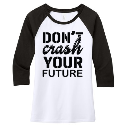 Don't Crash Your Future Women's Tri-Blend 3/4-Sleeve Raglan Shirt