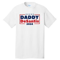 Daddy Desantis 2024 Tall T-Shirt