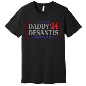 Daddy DeSantis 2024 Make America Florida Premium T-Shirt