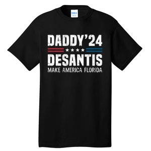 Daddy DeSantis 2024 Make America Florida Tall T-Shirt