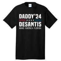 Daddy DeSantis 2024 Make America Florida Tall T-Shirt