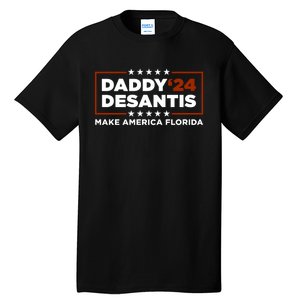 Daddy DeSantis 2024 Make America Florida Tall T-Shirt