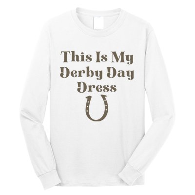 Derby Day 2023 This Is My Derby Day Dress Horse Racing Long Sleeve Shirt