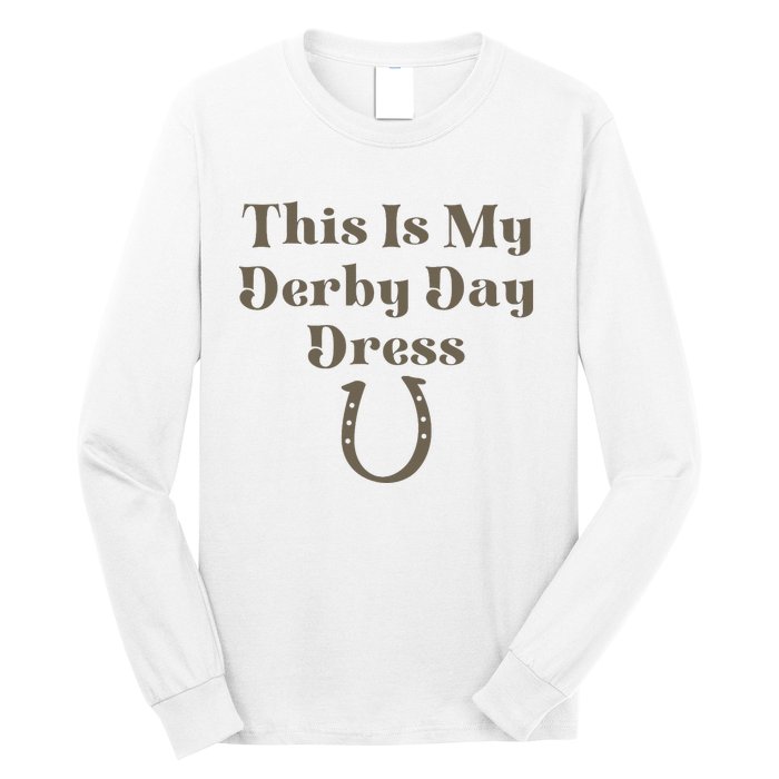 Derby Day 2023 This Is My Derby Day Dress Horse Racing Long Sleeve Shirt