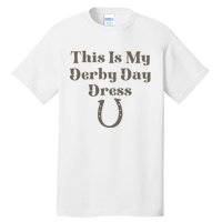 Derby Day 2023 This Is My Derby Day Dress Horse Racing Tall T-Shirt