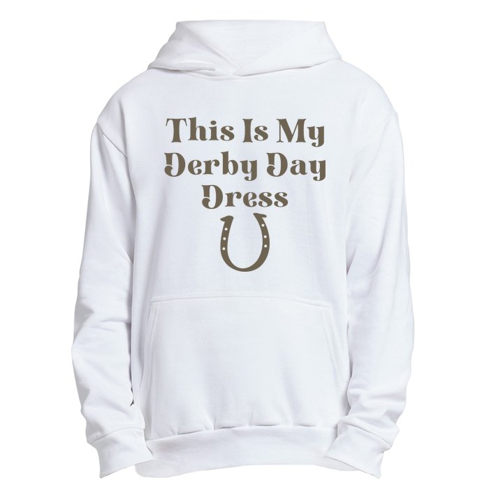 Derby Day 2023 This Is My Derby Day Dress Horse Racing Urban Pullover Hoodie