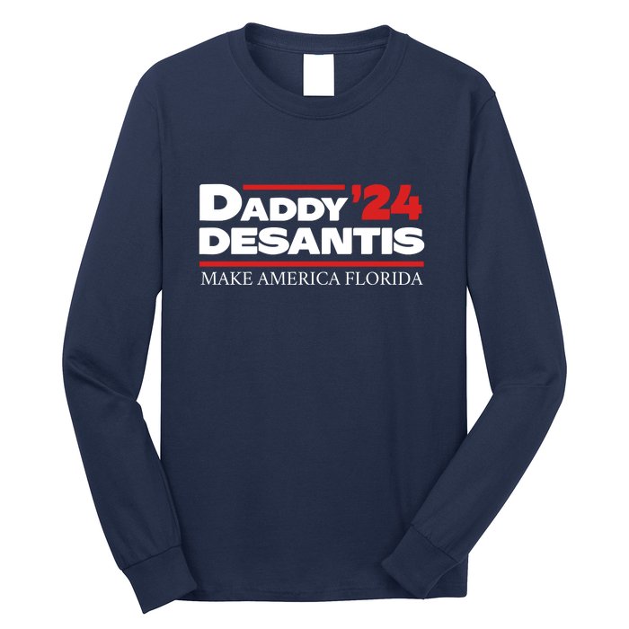 Daddy DeSantis 2024 Make America Florida Long Sleeve Shirt