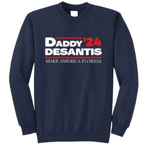 Daddy DeSantis 2024 Make America Florida Sweatshirt