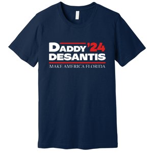 Daddy DeSantis 2024 Make America Florida Premium T-Shirt