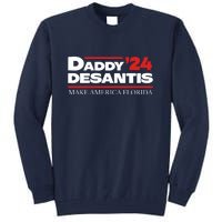 Daddy DeSantis 2024 Make America Florida Tall Sweatshirt