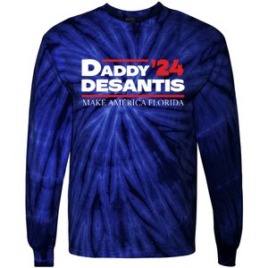 Daddy DeSantis 2024 Make America Florida Tie-Dye Long Sleeve Shirt