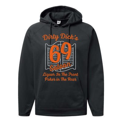 Dirty Dick's 69 Saloon Funny Gift Liquor In The Front Poker In The Rear Performance Fleece Hoodie