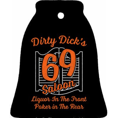 Dirty Dick's 69 Saloon Funny Gift Liquor In The Front Poker In The Rear Ceramic Bell Ornament